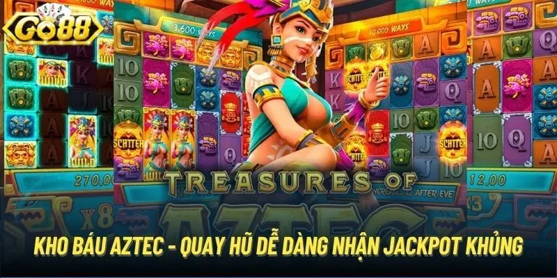 Trải nghiệm game nổ hũ Aztec tại Go88